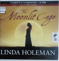 The Moonlit Cage written by Linda Holeman performed by Nina Wadia on Audio CD (Unabridged)